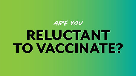 Are You Reluctant to Vaccinate?